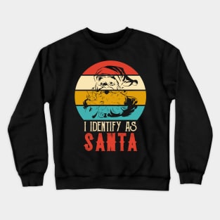 I Identify As Santa Crewneck Sweatshirt